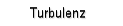 Turbulenz